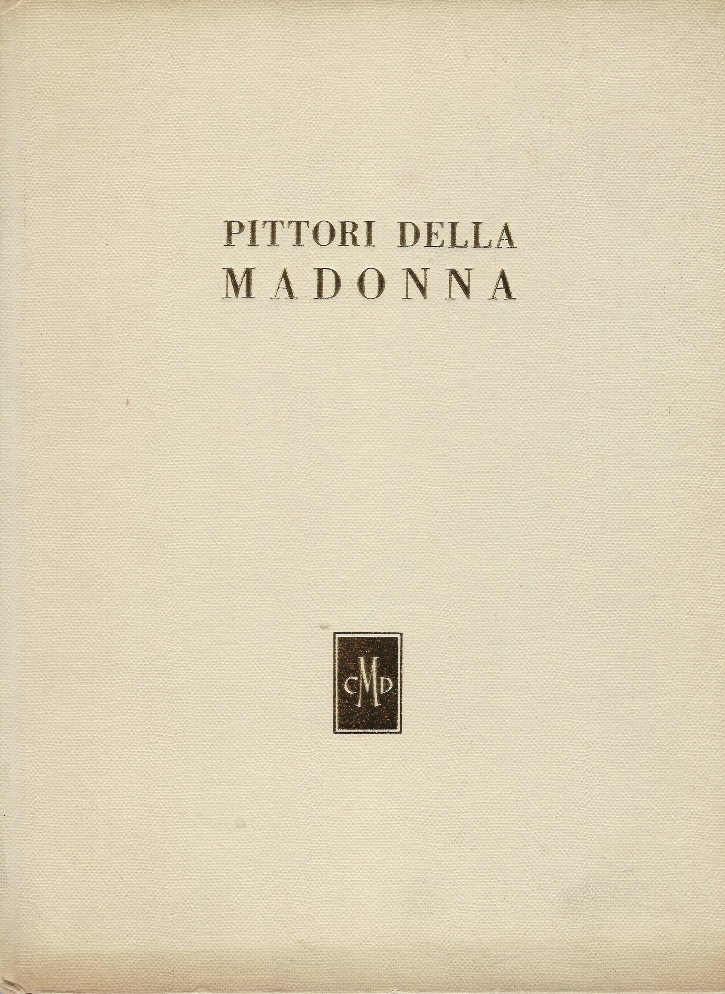 Pittori della Madonna nel '300 e nel '400.