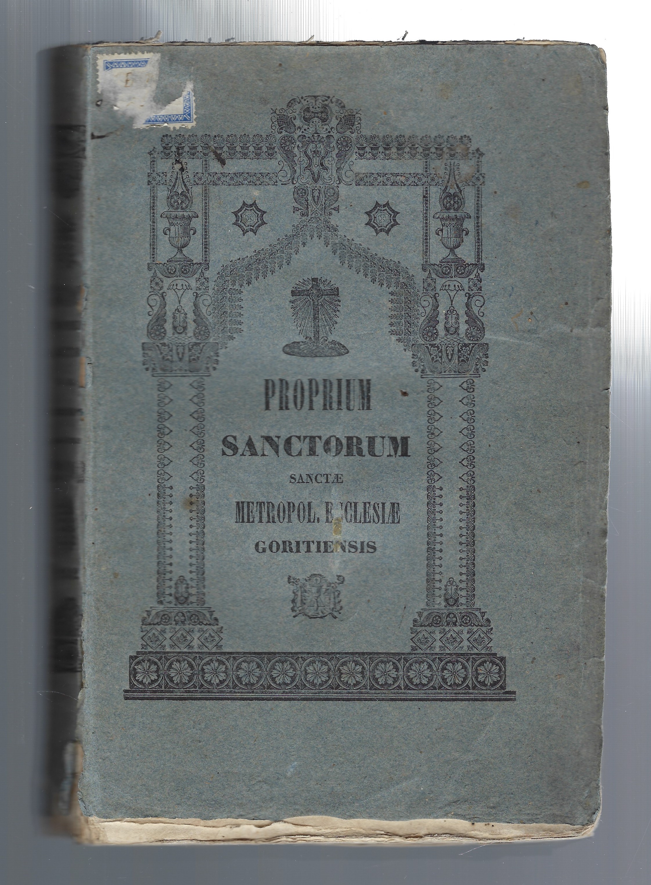 Proprium Sanctorum apostolicae sedis indultu Sanctae Metropolitanae Ecclesiae Goritiensis. Jussu …