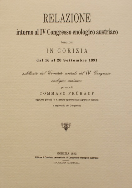 Relazione intorno al IV Congresso enologico austriaco tenutosi in Gorizia …