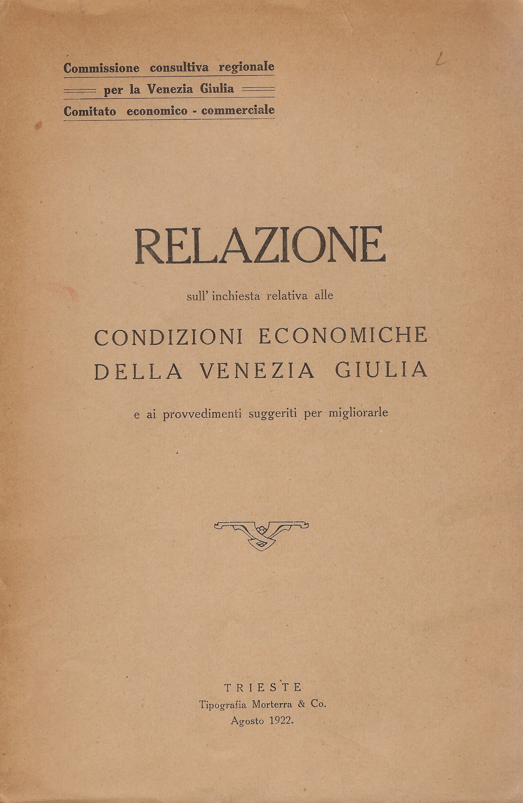 Relazione sull'inchiesta relativa alle condizioni economiche della Venezia Giulia e …