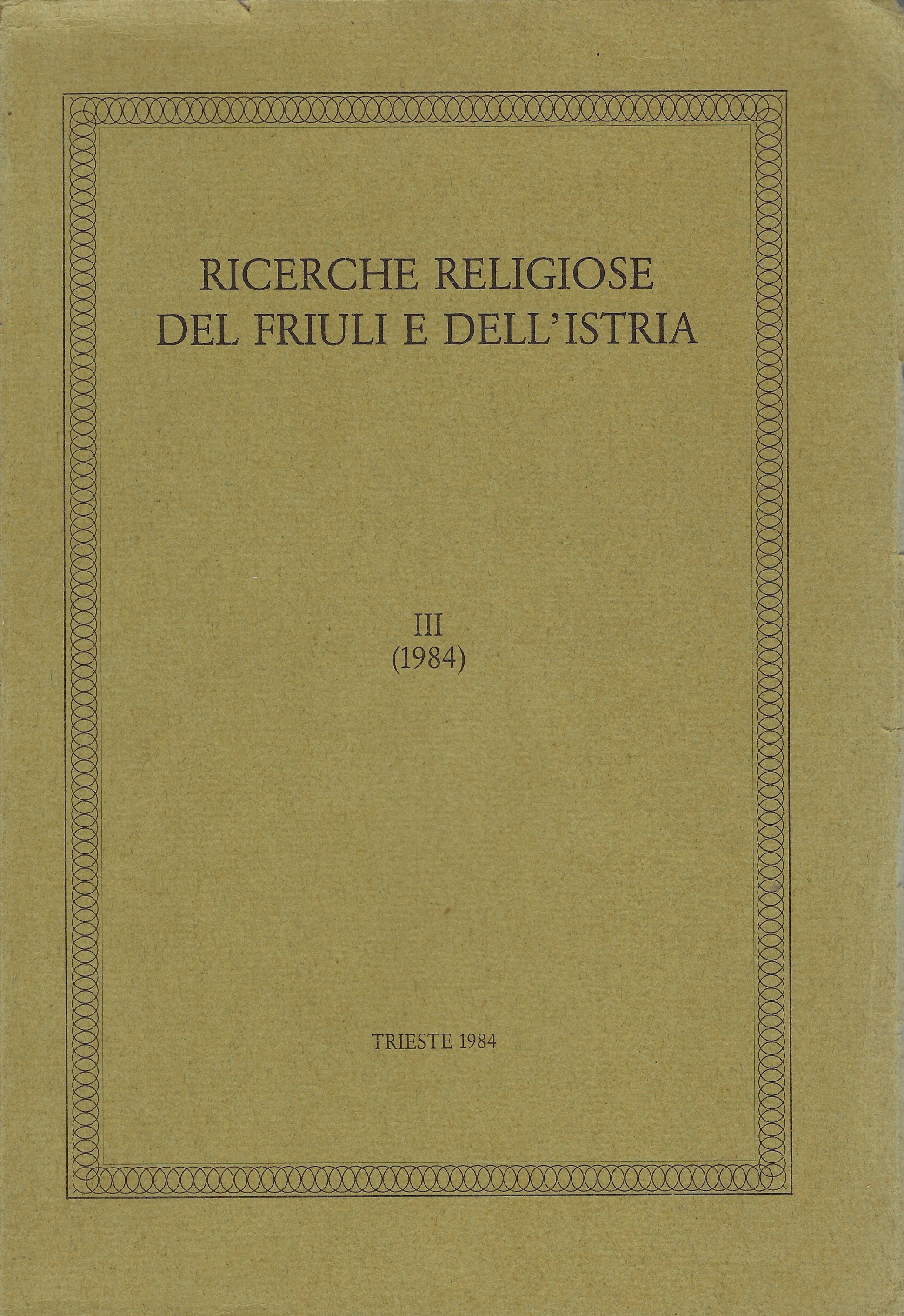 Ricerche religiose del Friuli e dell' Istria - III (1984)