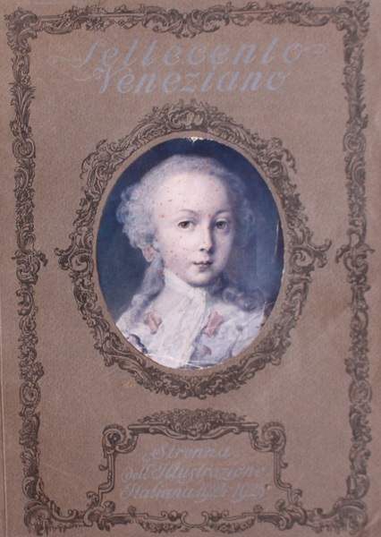 Settecento veneziano Strenna dell'Illustrazione italiana 1924-1925
