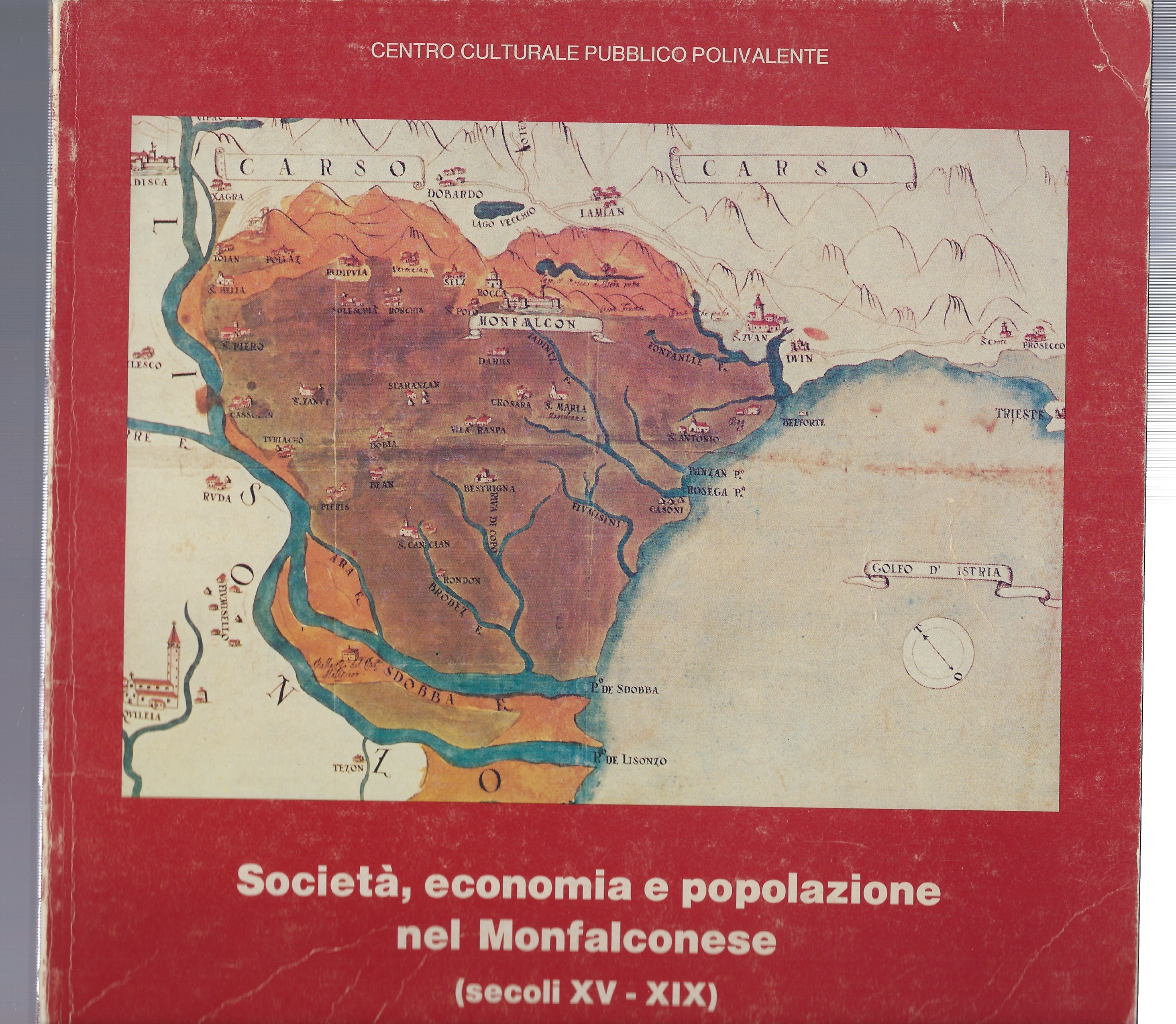Società, economia e popolazione nel Monfalconese (secoli XV-XIX).