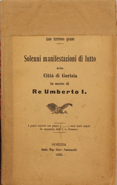 Solenni manifestazioni di lutto della Citt di Gorizia in morte …