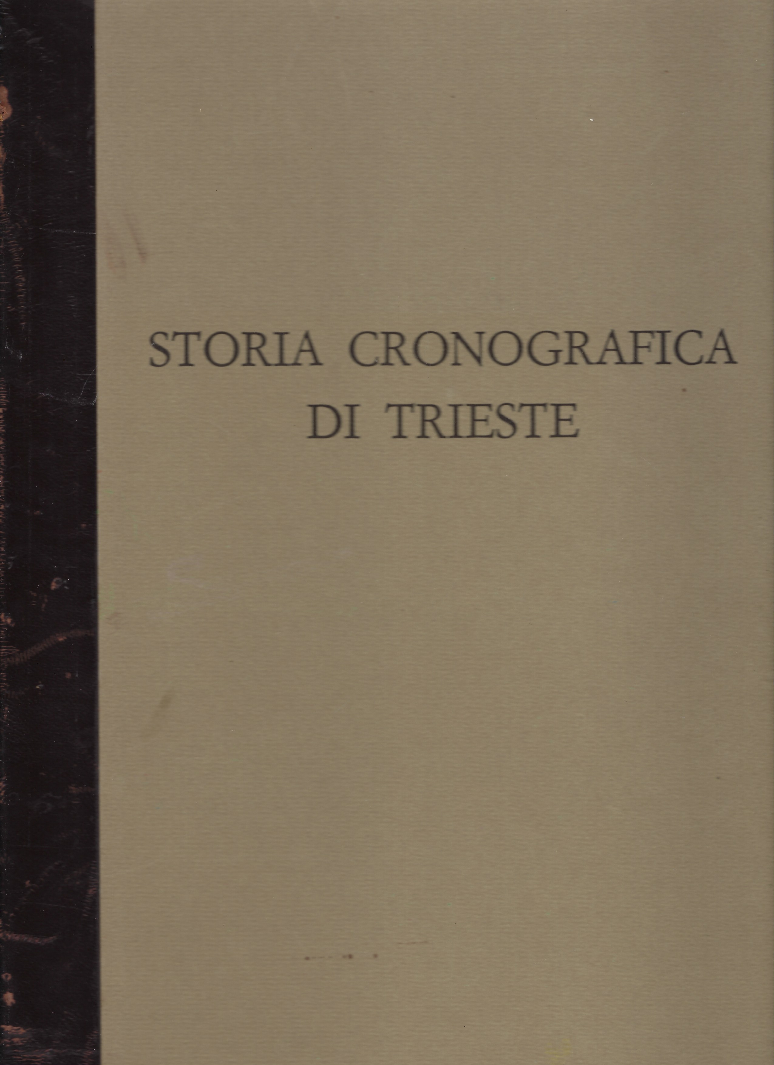 Storia cronografica di Trieste, dalle sue origini sino all'anno 1695, …