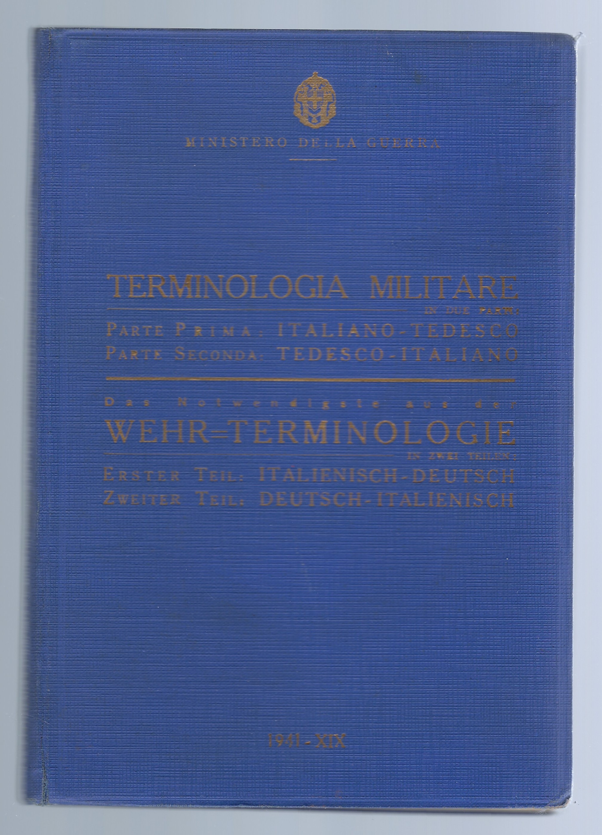 Terminologia Militare in due parti: parte 1 Italiano-Tedesco 2 Tedesco-Italiano