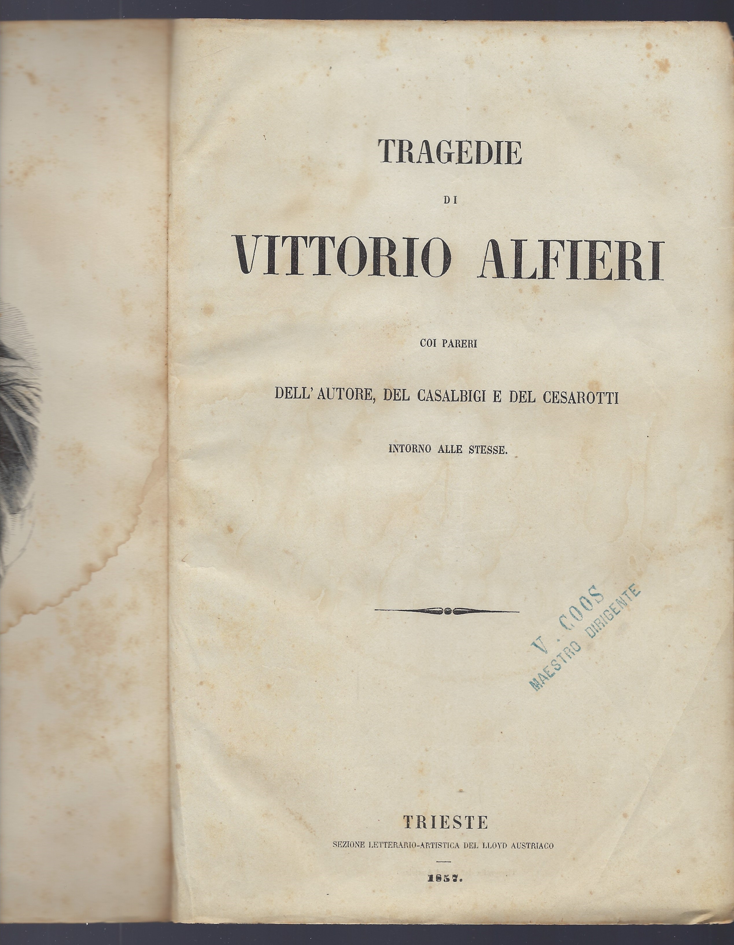 Tragedie di Vittorio Alfieri. Coi pareri dell'autore, del Casalbigi e …