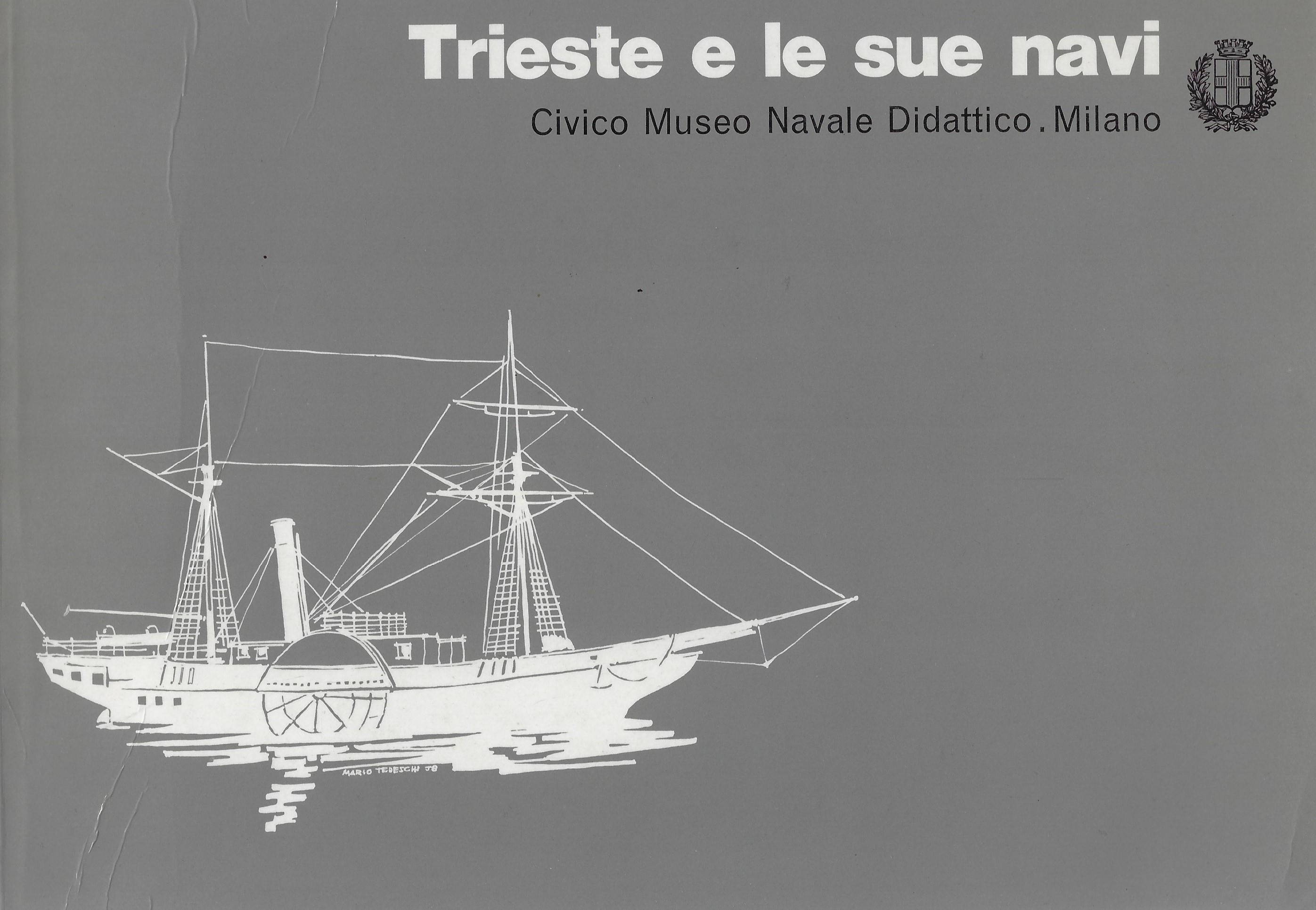 Trieste e le sue navi. Catalogo a cura di Vincenzo …