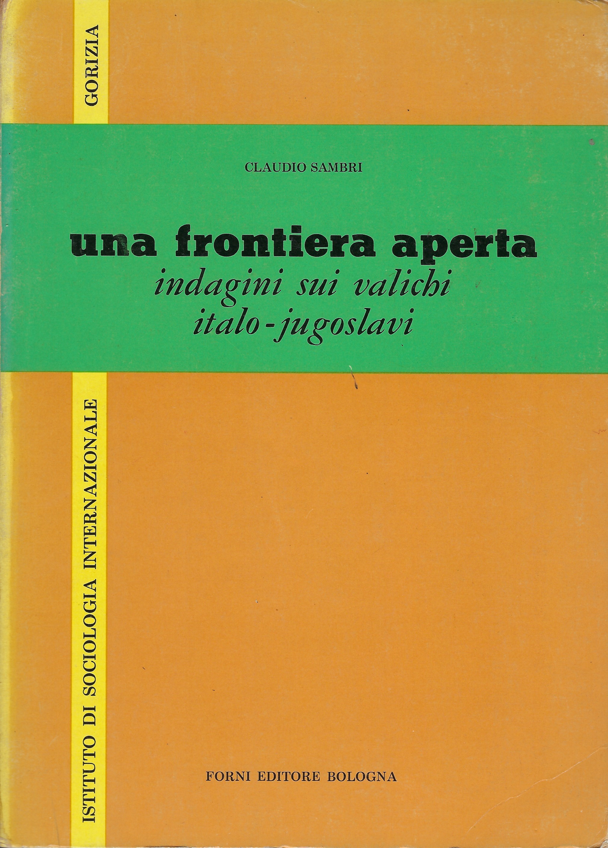 Una frontiera aperta - indagini sui valichi italo - jugoslavi