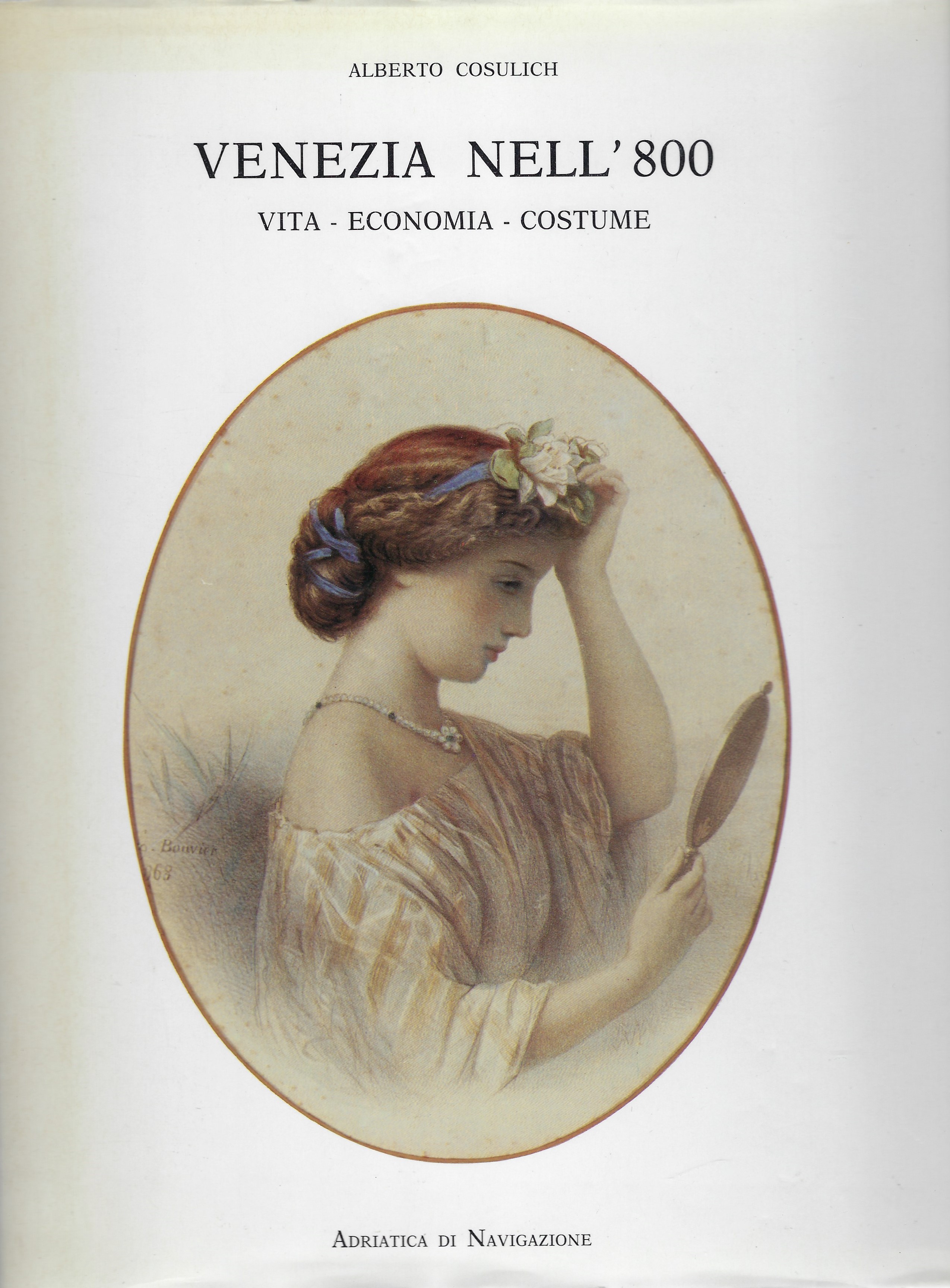 Venezia nell'800. Vita - Economia - Costume