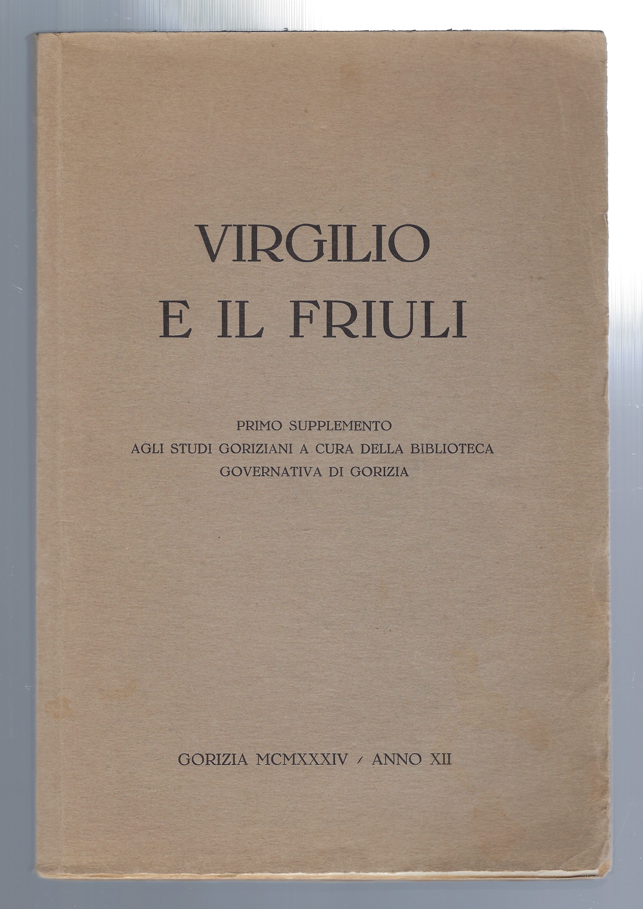 Virgilio e il Friuli - Primo supplemento agli studi goriziani …