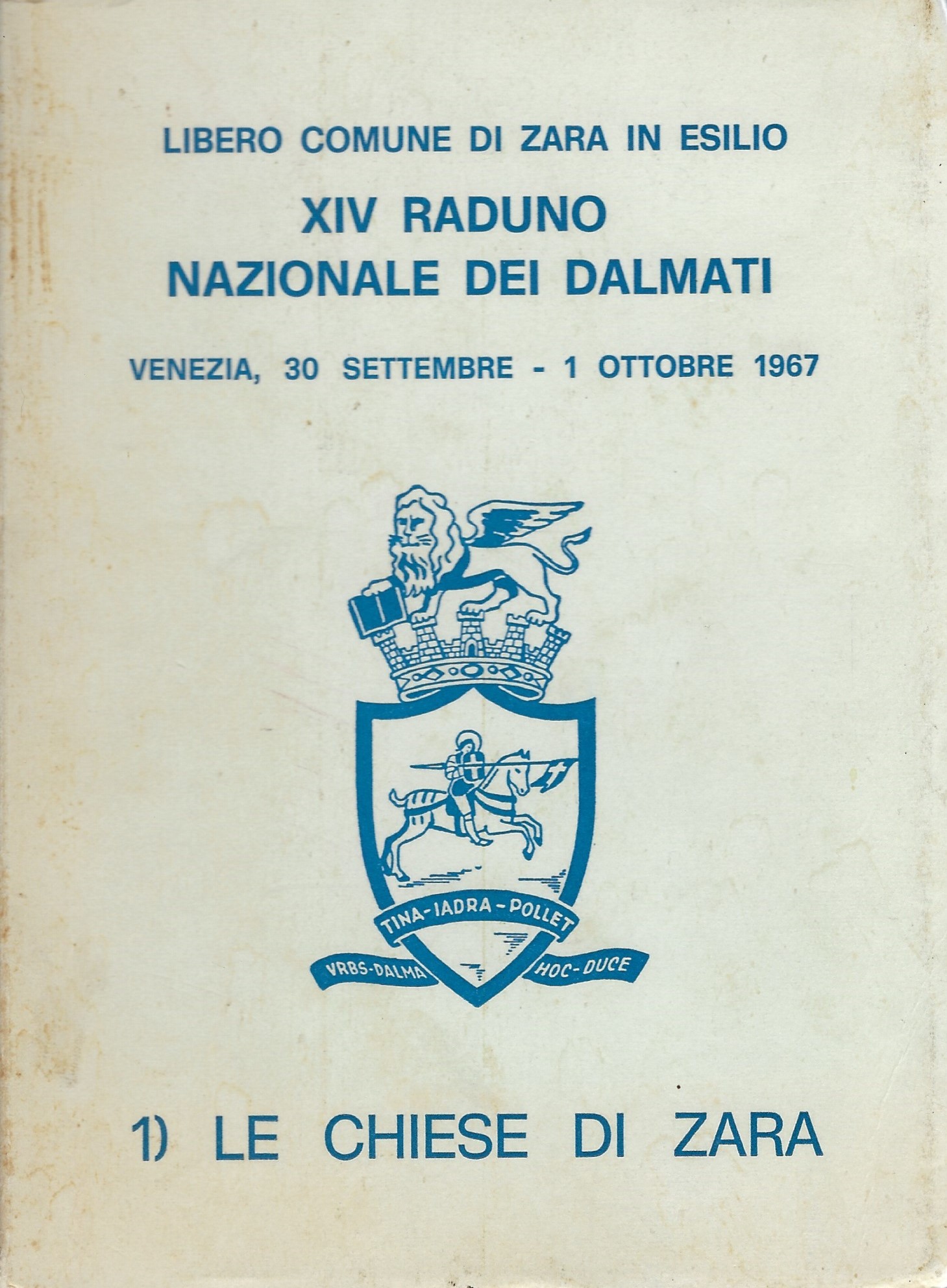 XIV Raduno nazionale dei Dalmati. Venezia,30 Settembre - 1 Ottobre …