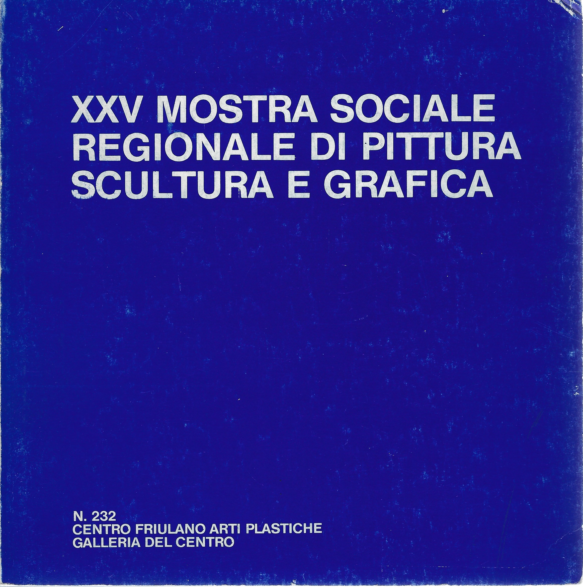 XXV Mostra Sociale Regionale di Pittura Scultura e Grafica