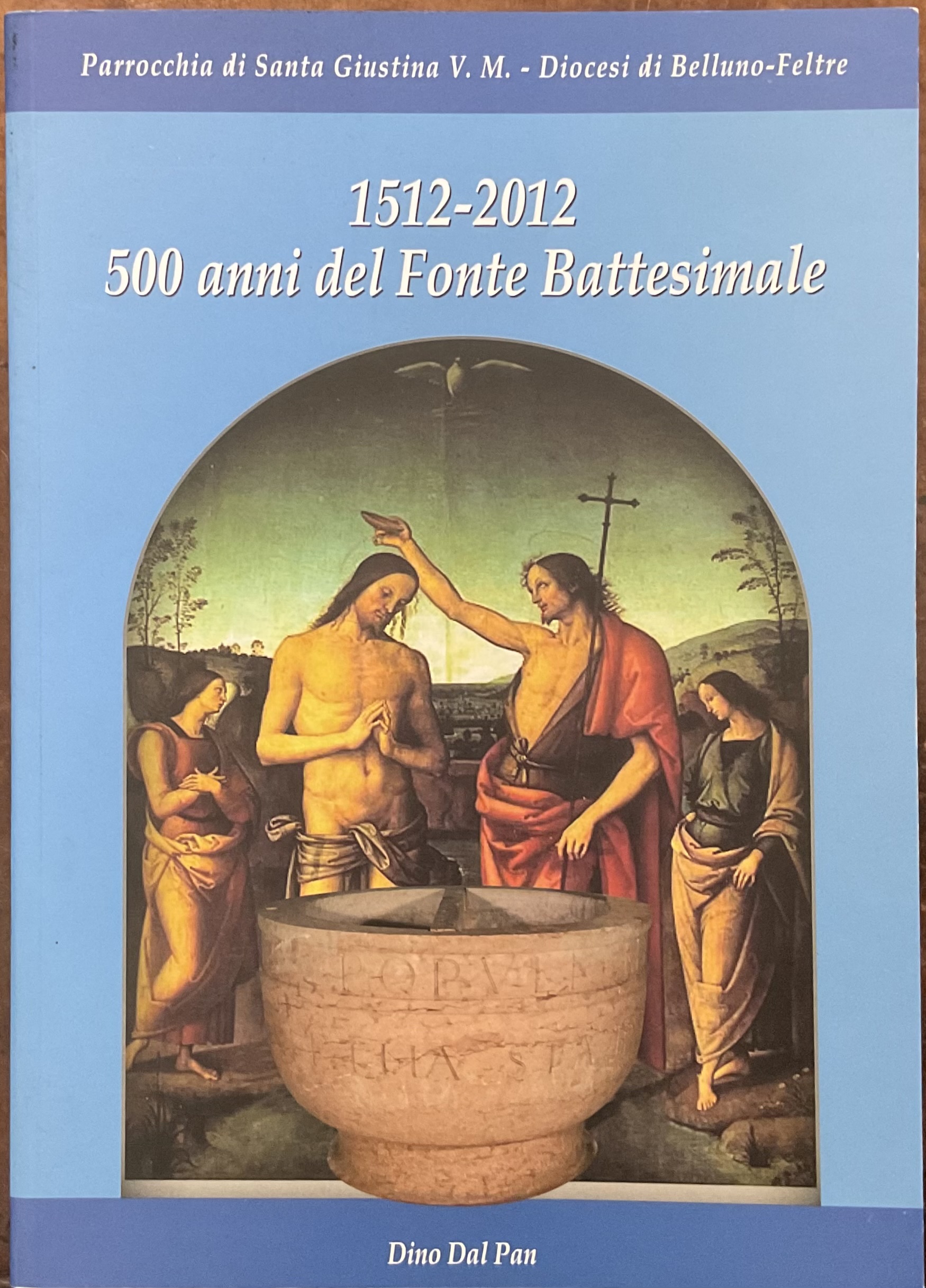 1512-2012. 500 anni del Fonte Battesimale