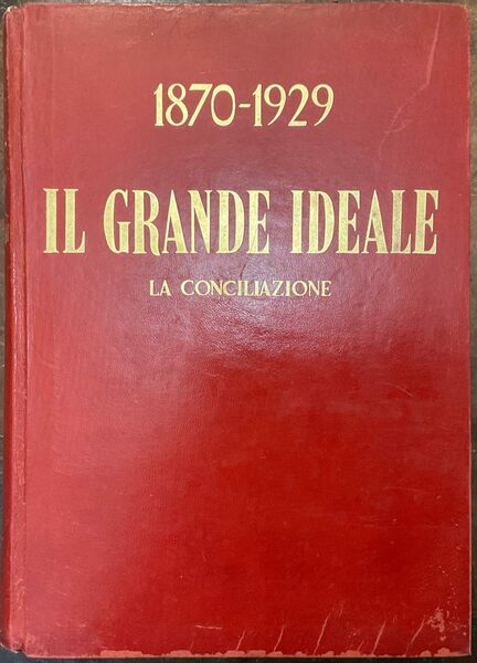 1870-1929 Il grande ideale. La conciliazione