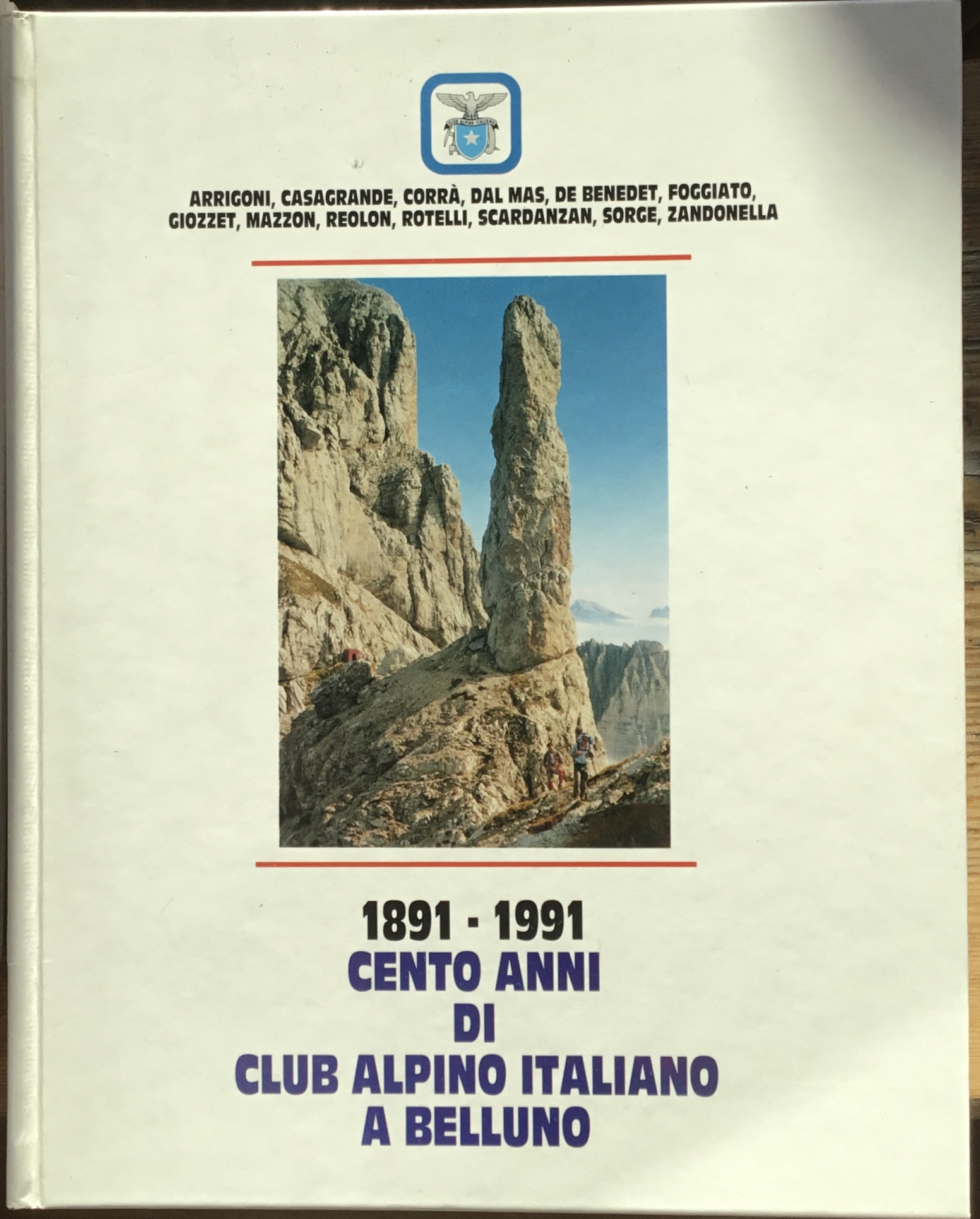 1891-1991 Cento anni di Club Alpino Italiano a Belluno