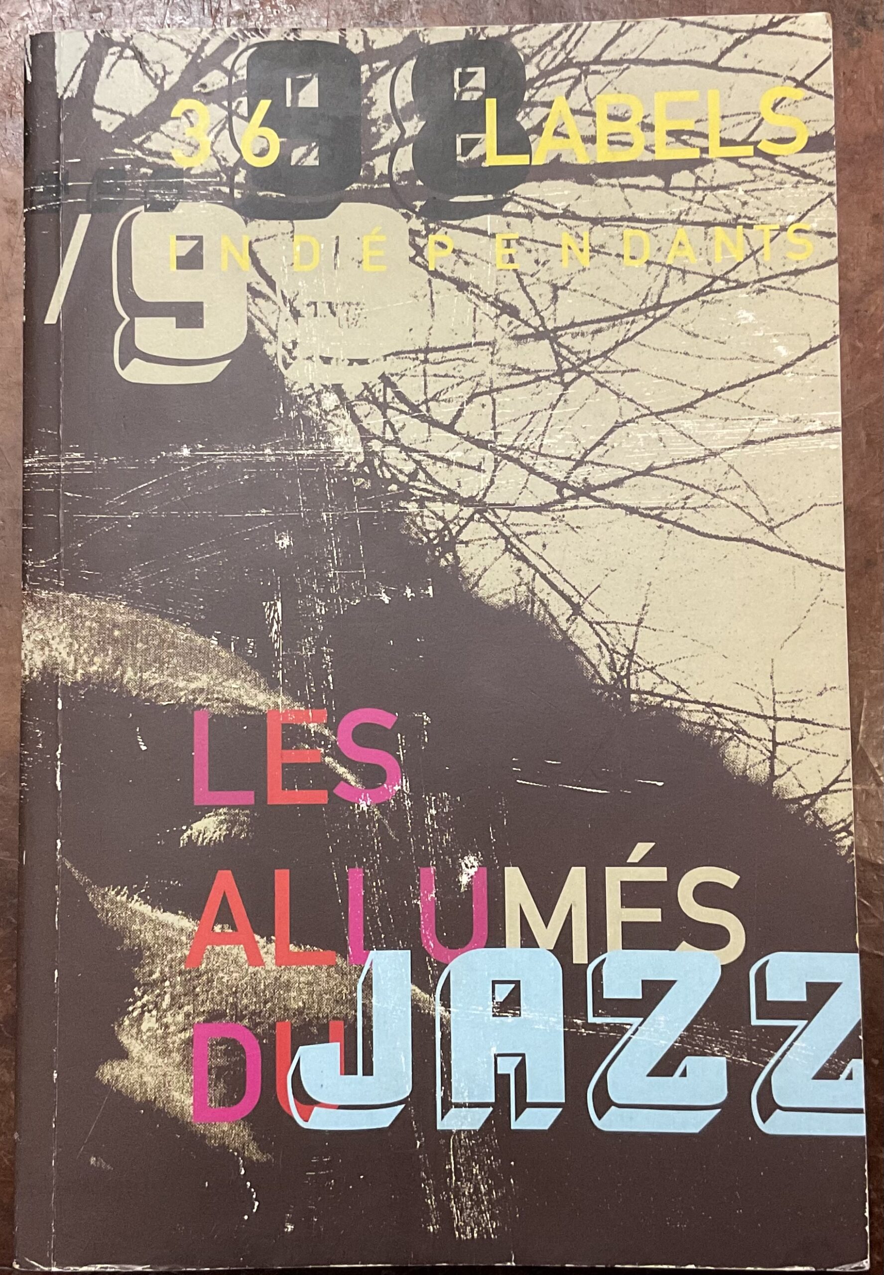 36 Labels indépendants. 98/99 Les allumés du jazz