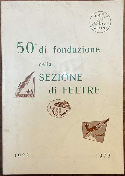 50° di fondazione della sezione di Feltre 1923 - 1973