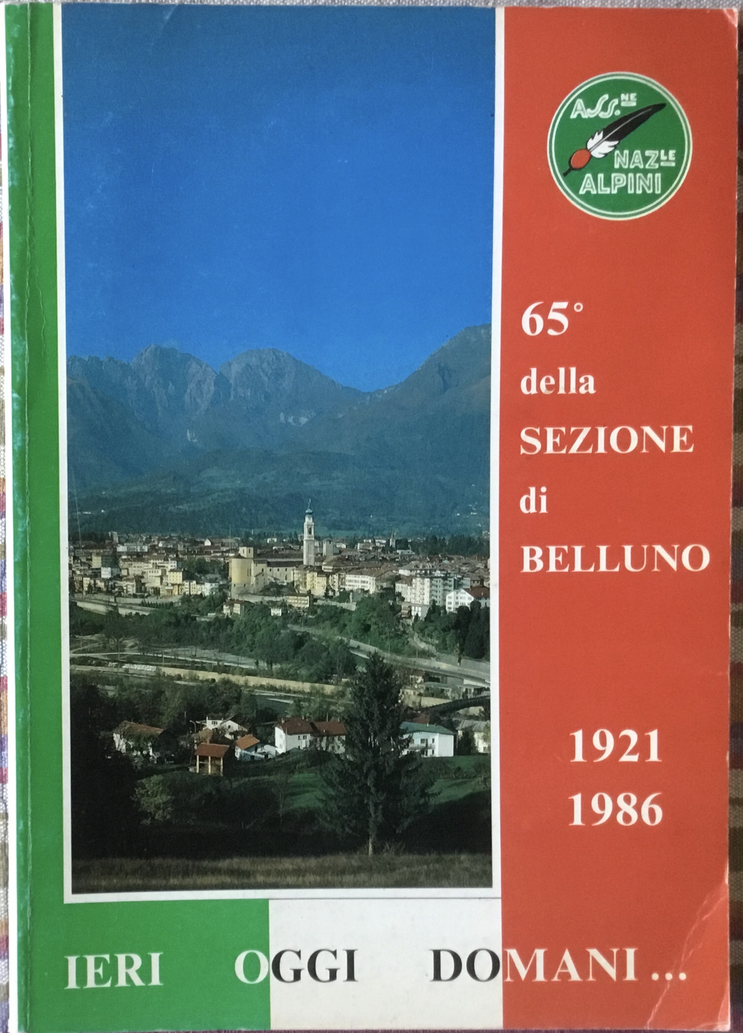 65^ della sezione di Belluno 1921-1986. Ieri, oggi, domani…