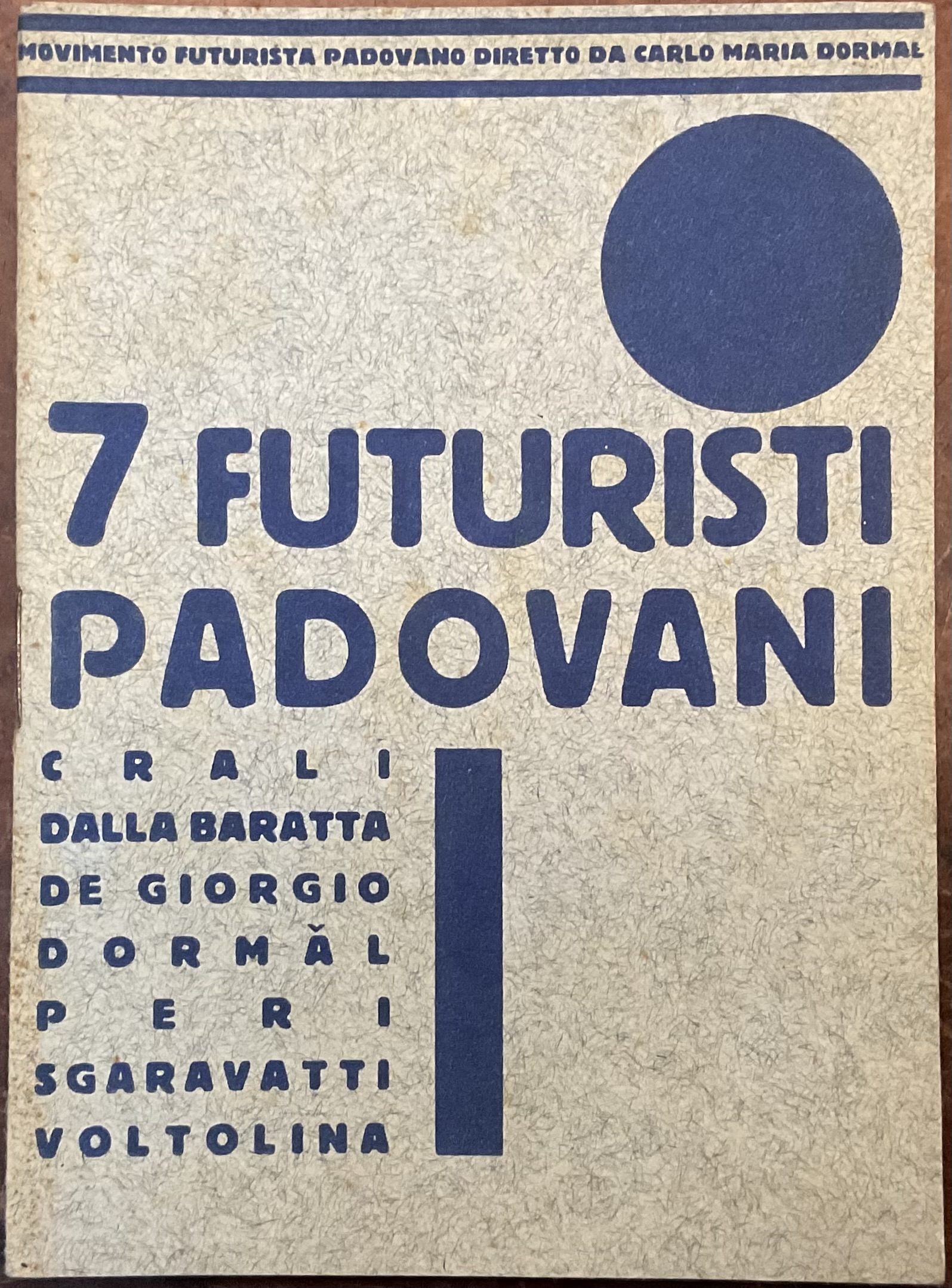 7 Futuristi padovani: Crali, Dalla Baratta, De Giorgio, Dormal, Peri, …