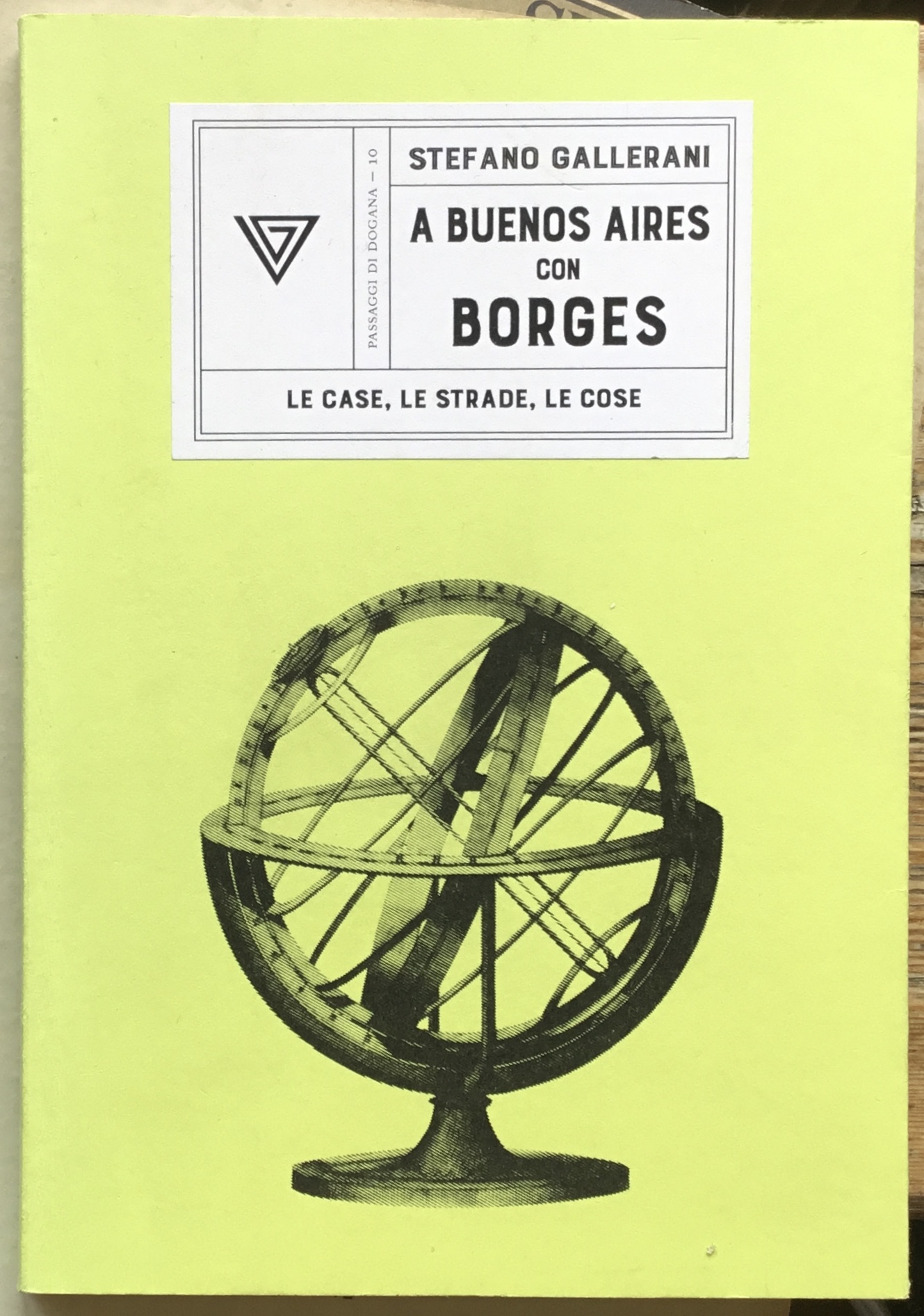 A Buenos Aires con Borges. Le case, le strade, le …