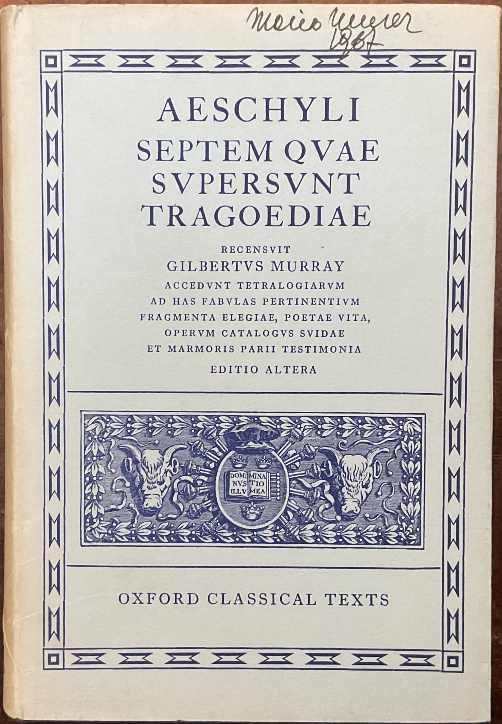 Aeschyli. Septem quae supersunt tragoediae. Recensuit Gilbertus Murray. Accedunt tetralogiarum …