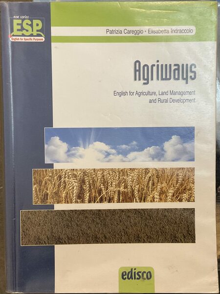 Agriways. English for Agricolture, Land Management and Rural Developement. Con …
