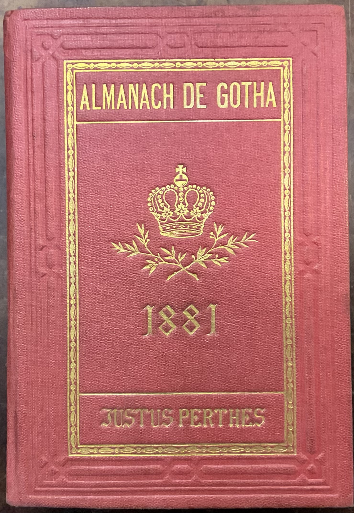 Almanach de Gotha 1881. Annuaire Généalogique, Diplomatique et Statistique