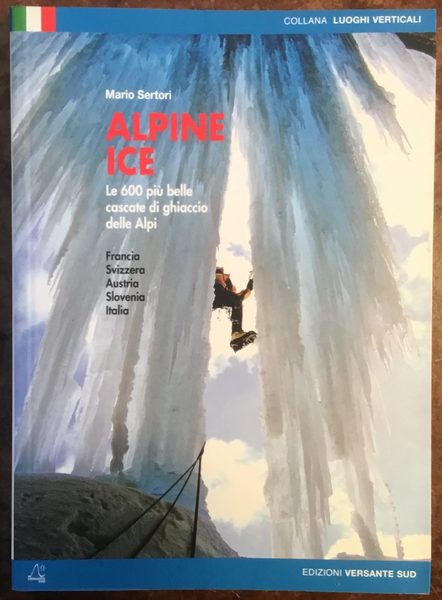 Alpine Ice. Le 600 più belle cascate di ghiaccio delle …