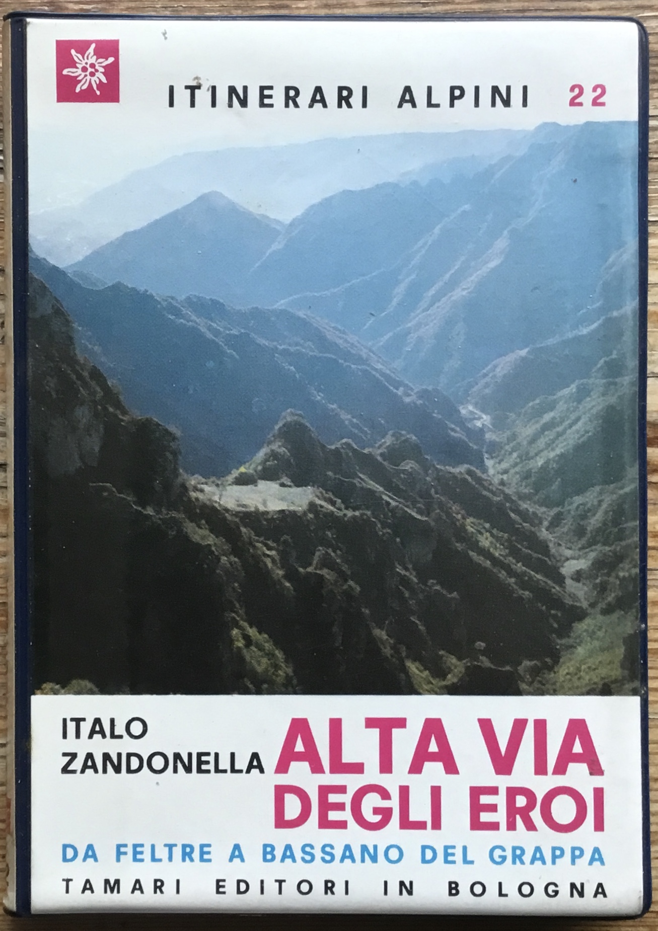 Alta Via degli Eroi. Da Feltre a Bassano del Grappa. …