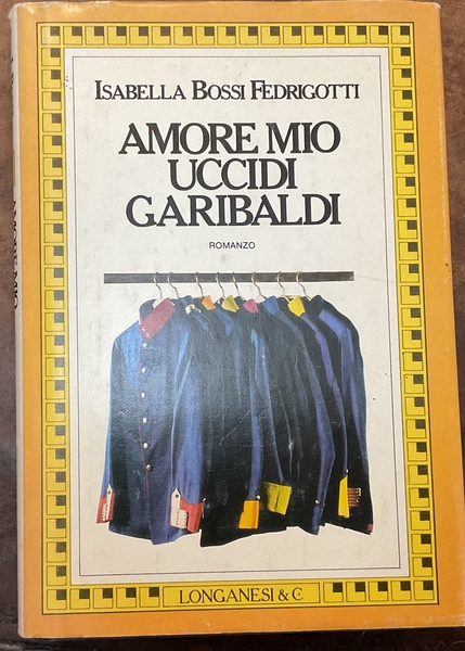Amore mio uccidi Garibaldi