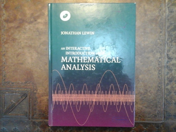 An Interactive Introduction to Mathematical Analysis (includes cd rom)