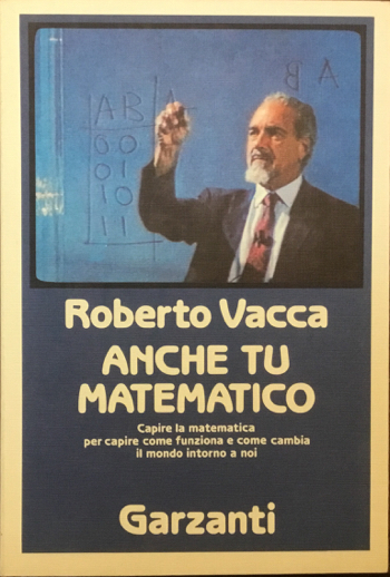 Anche tu matematico. Capire la matematica per capire come funziona …