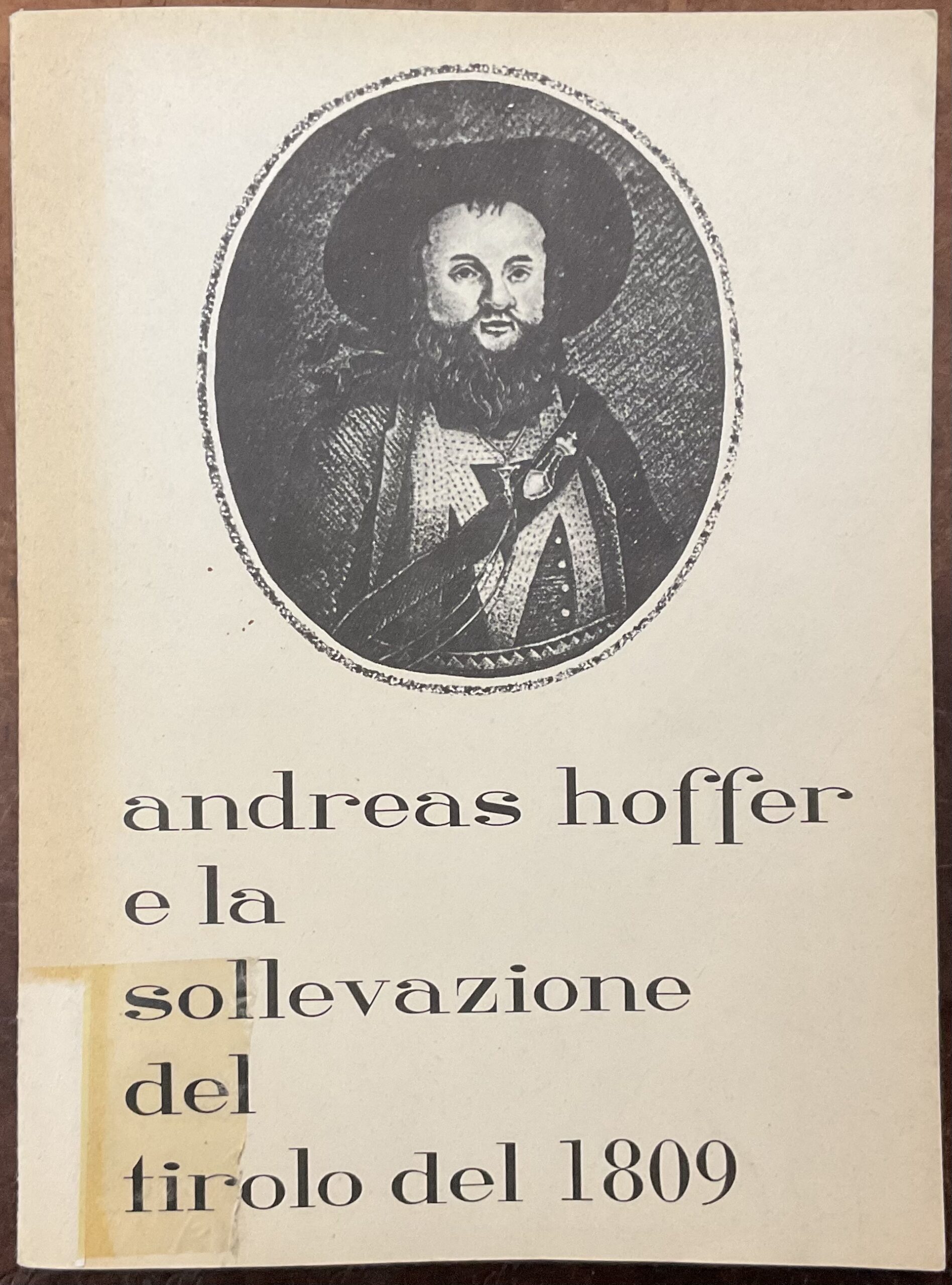 Andrea Hoffer e La sollevazione del Tirolo del 1809. Memorie …