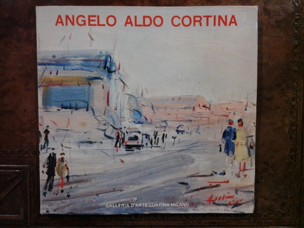 Angelo Aldo Cortina. Galleria d'Arte Cortina, Milano