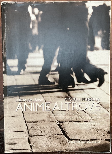 Anime altrove. Luoghi e genti del tango argentino in Italia. …