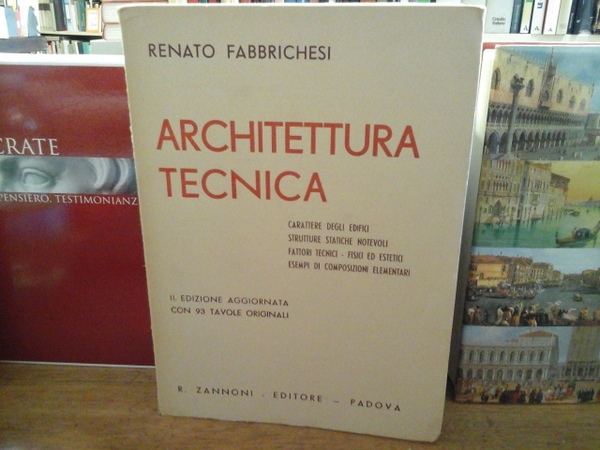 Architettura Tecnica. Carattere degli edifici. Strutture statiche notevoli. Fattori tecnici …