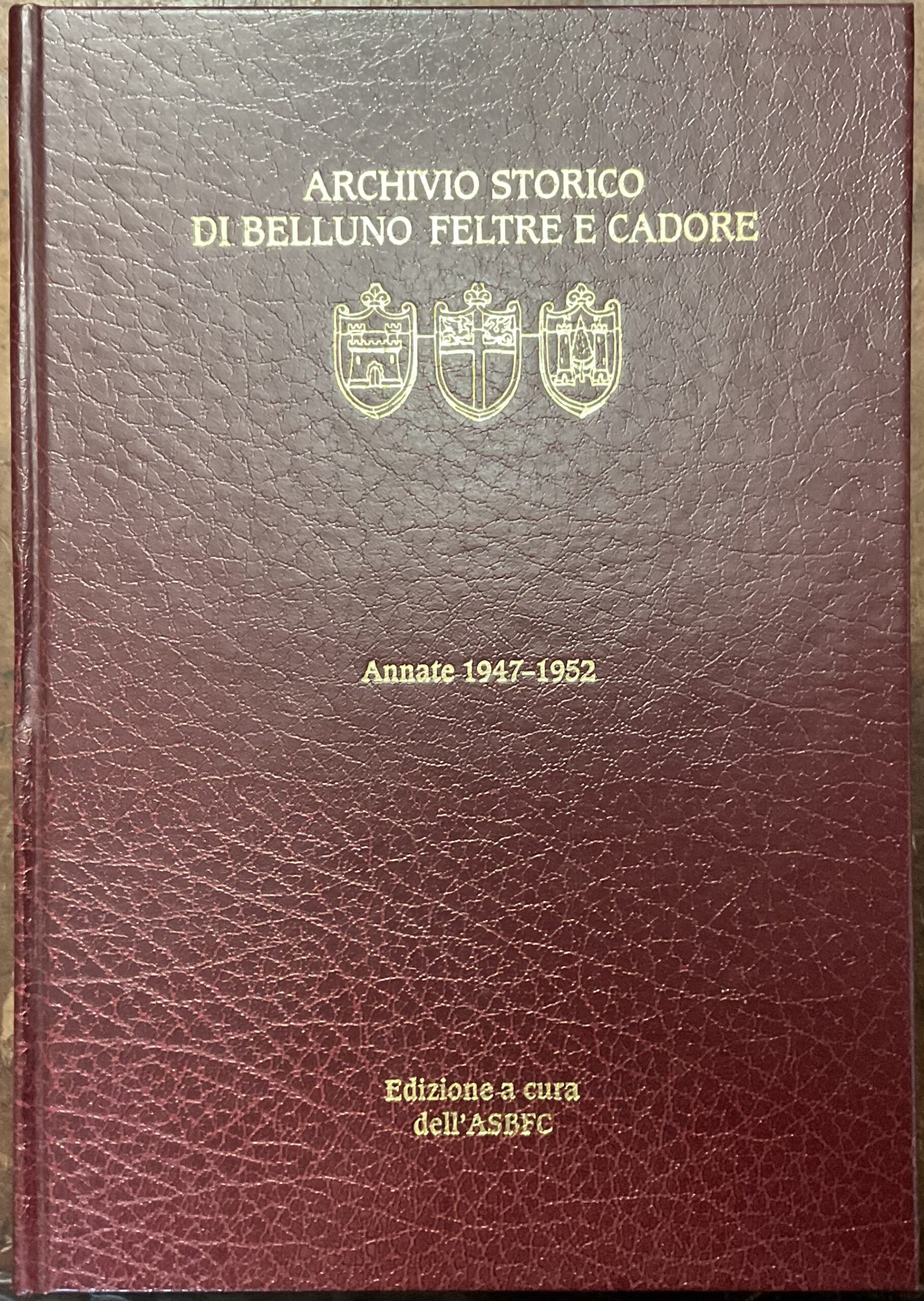 Archivio storico di Belluno Feltre e Cadore. Annate 1947 - …