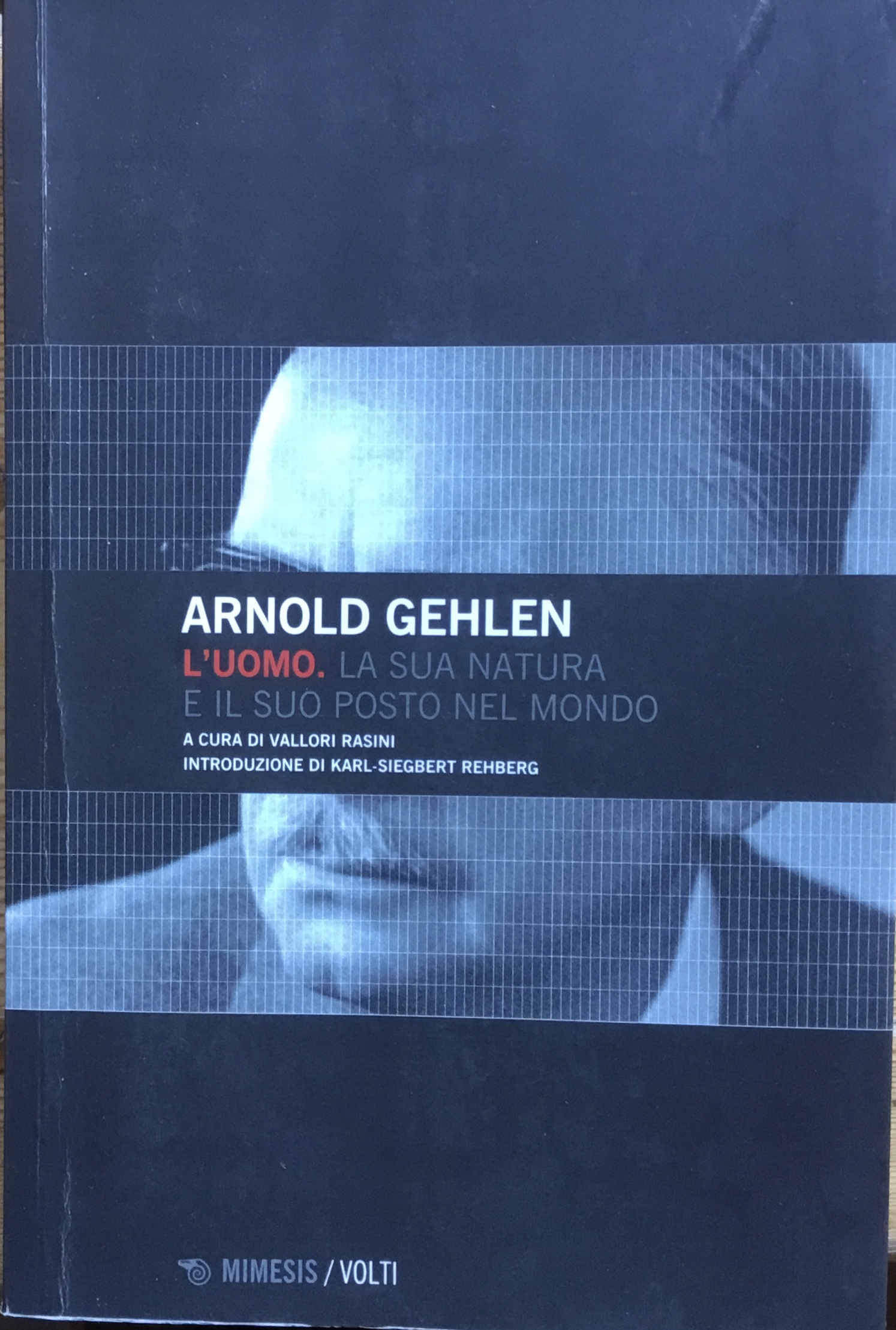 Arnold Gehlen. L�uomo. La sua statura e il suo posto …