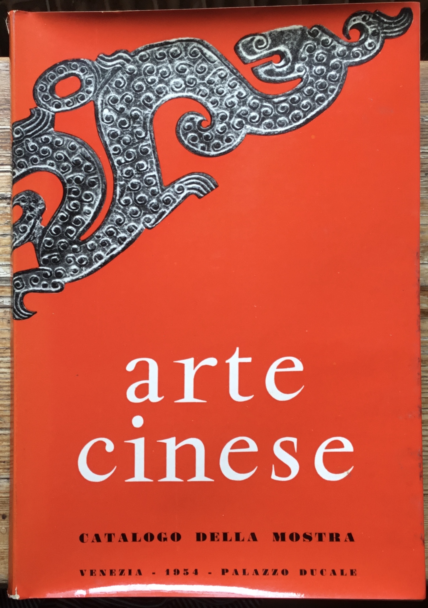 Arte Cinese. Catalogo della mostra. Venezia Palazzo Ducale 1954