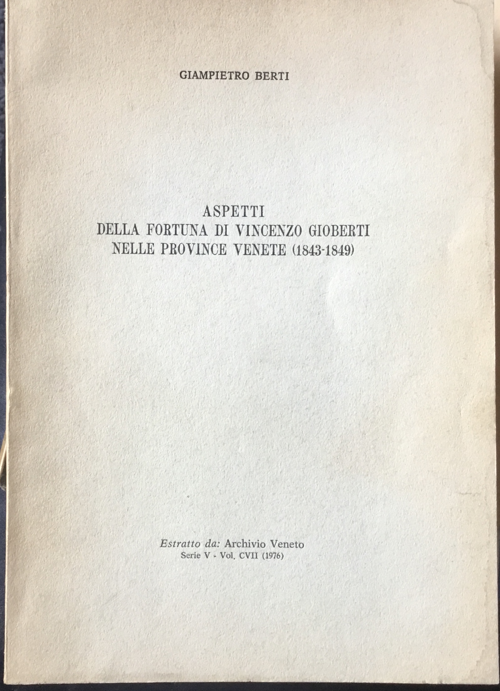 Aspetti della fortuna di Vincenzo Gioberti nelle province Venete( 1843-1849). …