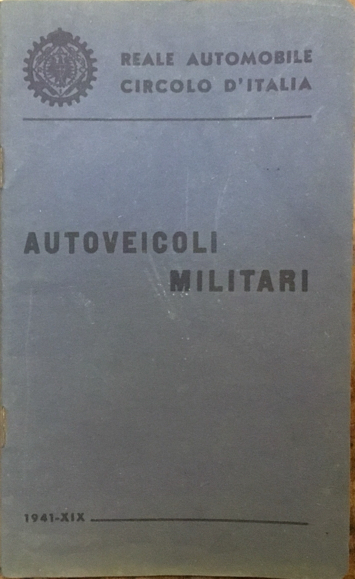 Autoveicoli Militari. Reale Automobile Club d’Italia