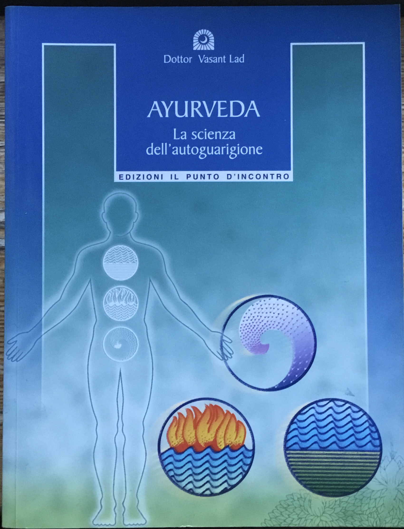 Ayurveda. La scienza dell’auto guarigione