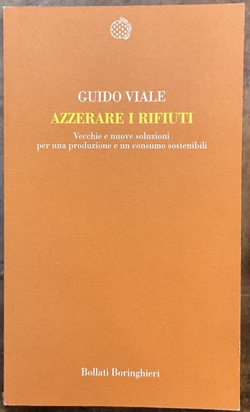 Azzerare i rifiuti. Vecchie e nuove soluzioni per una produzione …