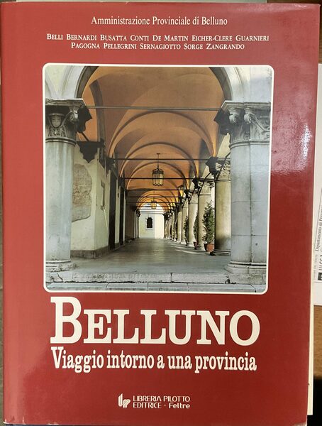 Belluno. Viaggio intorno a una provincia