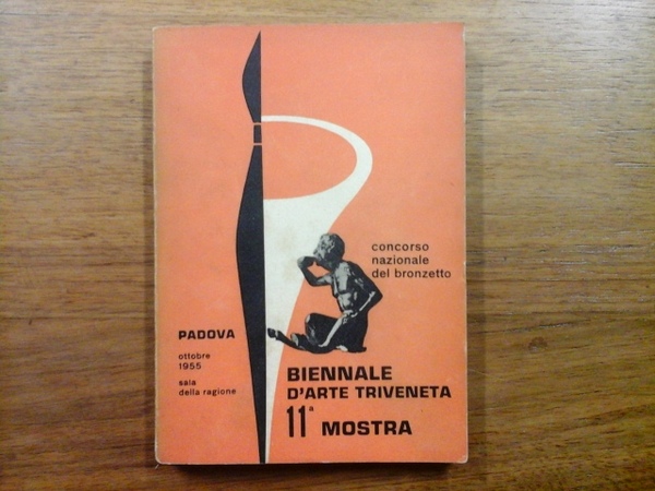 Biennale d'arte triveneta 11° mostra, Concorso nazionale del bronzetto, Padova …