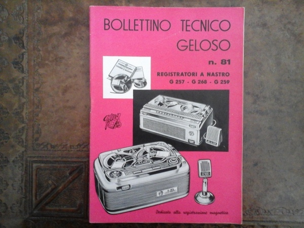 Bollettino tecnico Geloso num. 81. Registratori a nastro G257-G268-G259. Dedicato …