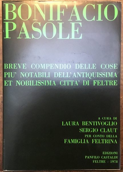 Bonifacio pasole. Breve compendio delle cose più notabili dell'antiquissima et …