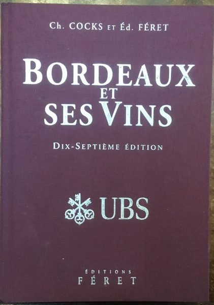 Bordeaux et ses Vins. Dix - septième édition
