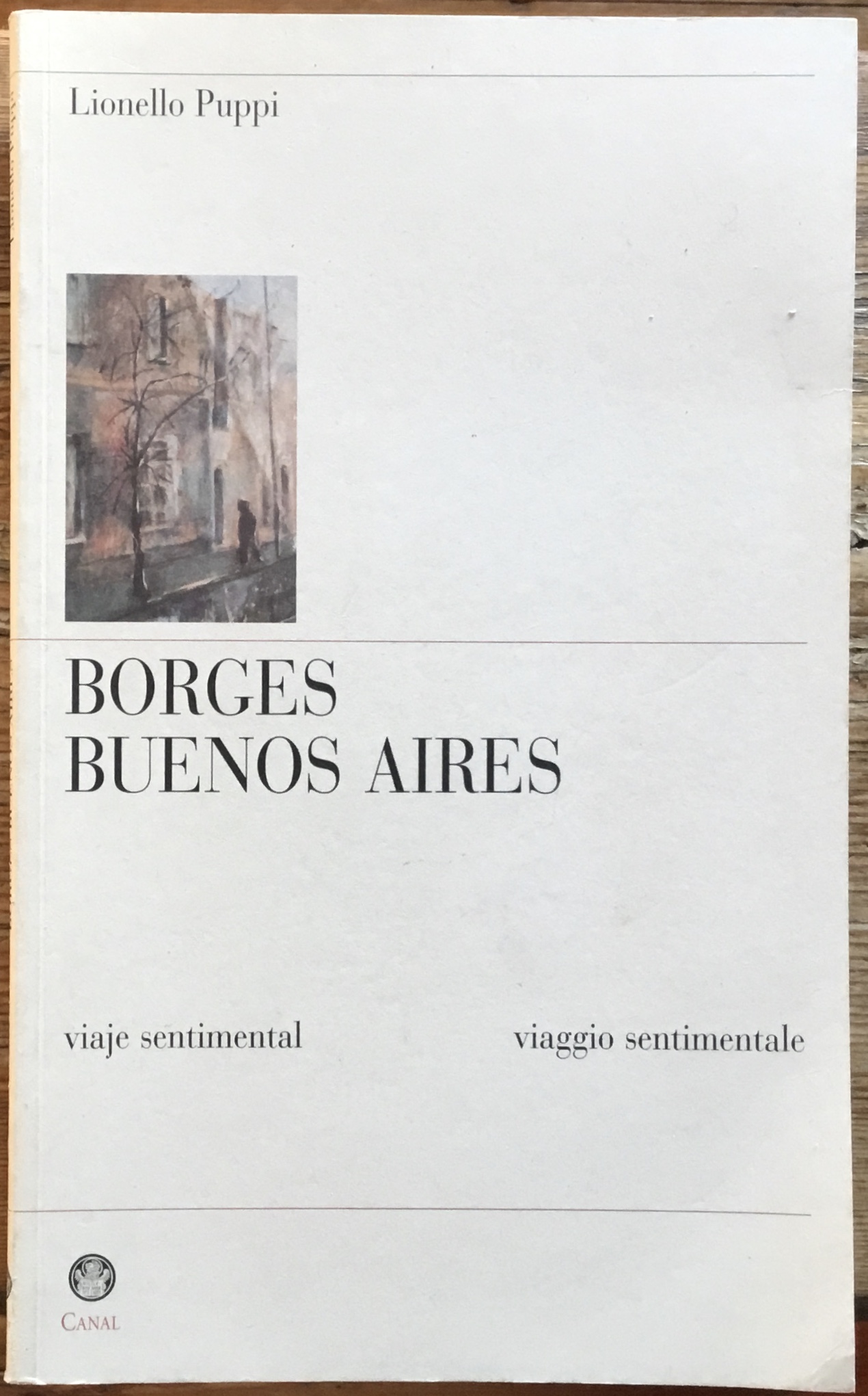 Borges. Buenos Aires. Viaggio sentimentale.